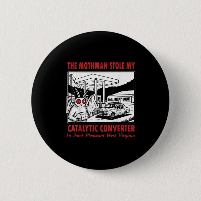 The Mothman Stole My Catalytic Converter Retro Fun Button (Front)