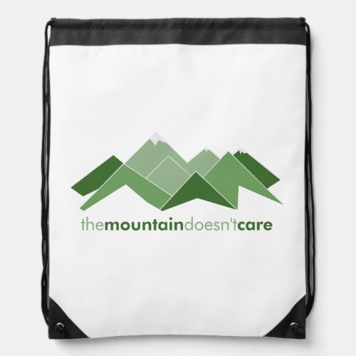 The Mountain Doesnt Care Drawstring Bag