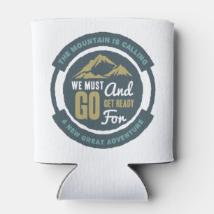 The Mountain is Calling, We Must Go Can Cooler