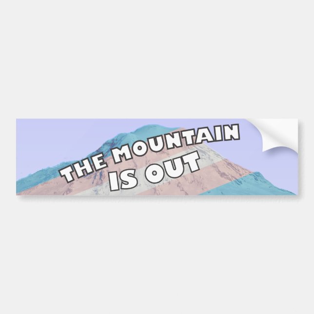The Mountain is Out Trans Bumper Sticker (Front)