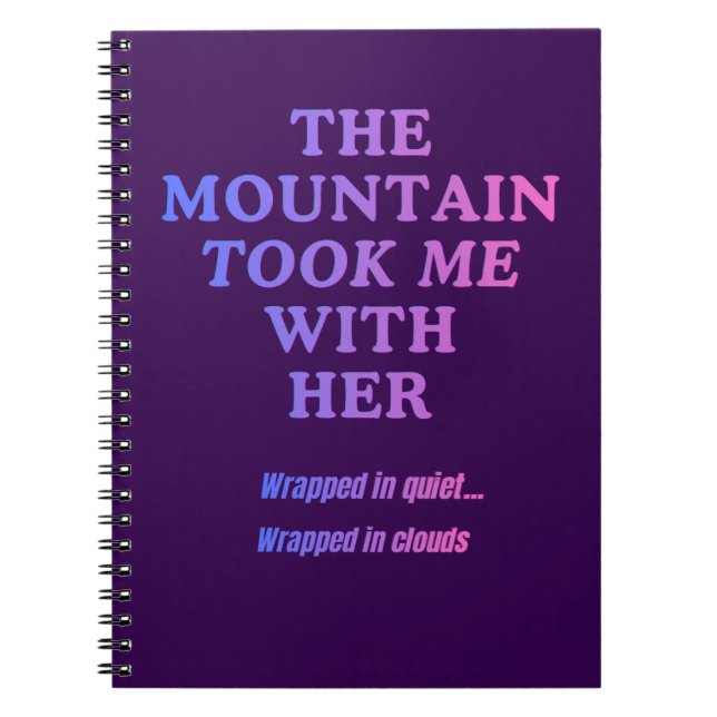 The Mountain Took Me With Her  Notebook (Front)