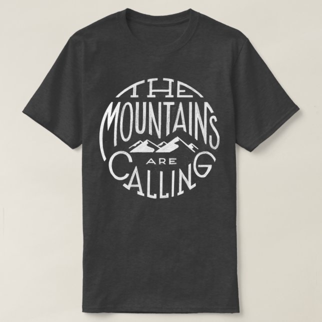 The Mountains Are Calling 1 T-Shirt (Design Front)