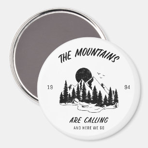 The Mountains are calling and here we go Magnet