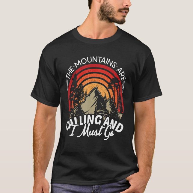 The Mountains Are Calling And I Must Go_2 T-Shirt (Front)