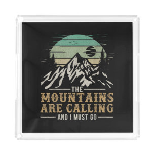 The Mountains Are Calling And I Must Go Acrylic Tray