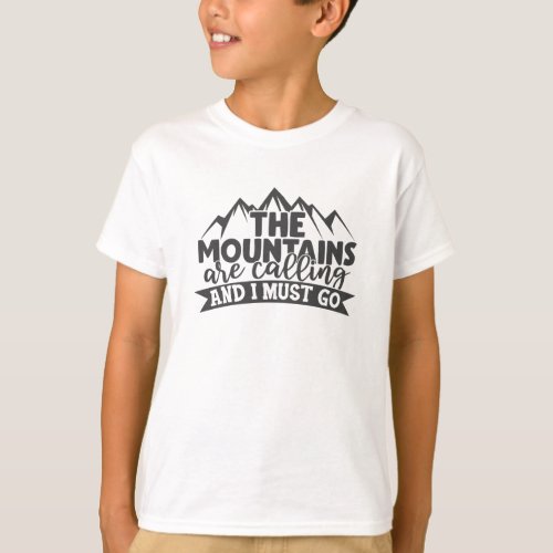 The Mountains Are Calling And I Must Go Adventure T_Shirt