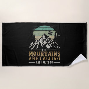 The Mountains Are Calling And I Must Go Beach Towel