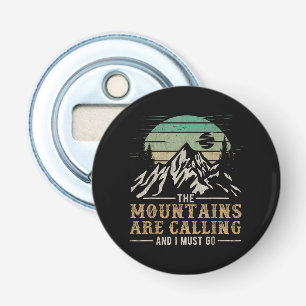 The Mountains Are Calling And I Must Go Bottle Opener