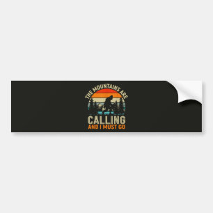 The Mountains Are Calling And I Must Go Bumper Sticker
