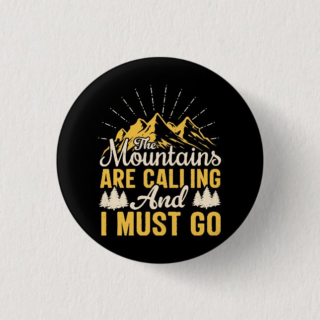 The mountains are calling and i must go button (Front)