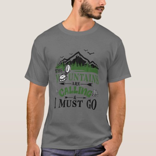 The Mountains Are Calling And I Must Go Campers An T_Shirt