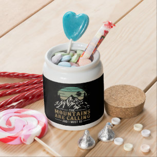 The Mountains Are Calling And I Must Go Candy Jar