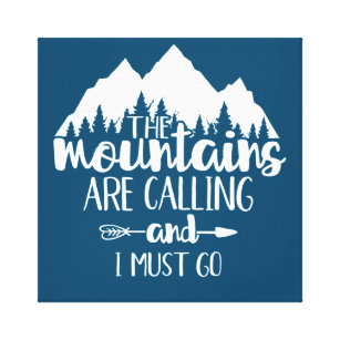 The Mountains Are Calling and I Must Go Canvas Print