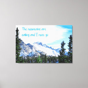 The Mountains Are Calling and I Must Go Canvas Print