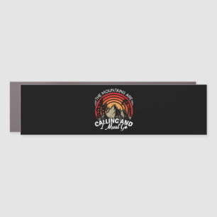 The Mountains Are Calling And I Must Go Car Magnet