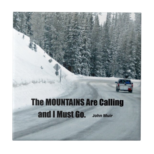 The mountains are calling and I must go. Ceramic Tile (Front)