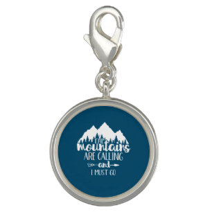 The Mountains Are Calling and I Must Go Charm