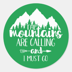 The Mountains Are Calling and I Must Go Classic Round Sticker