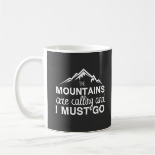 The Mountains Are Calling And I Must Go Coffee Mug