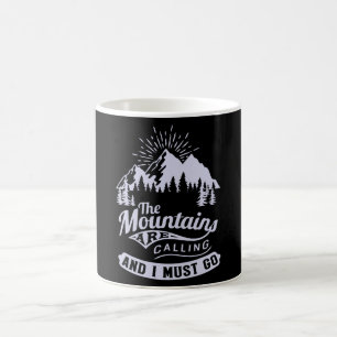 The Mountains are Calling and i must go Coffee Mug