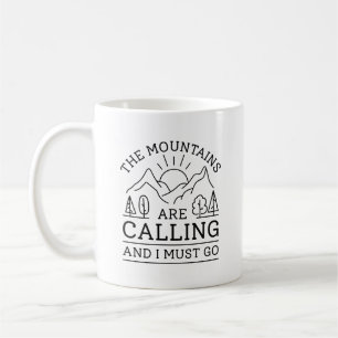 The Mountains Are Calling And I Must Go Coffee Mug