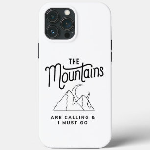 The Mountains Are Calling and I Must Go Cool Gift iPhone 13 Pro Max Case