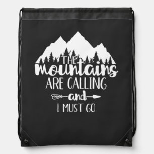 The Mountains Are Calling and I Must Go Drawstring Bag