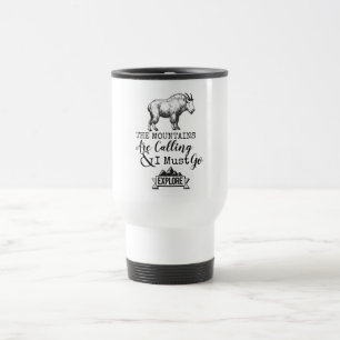 The Mountains Are Calling And I Must Go Explore Travel Mug