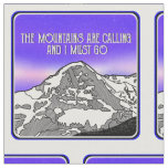 The mountains are calling and I must go Fabric