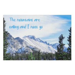 The Mountains Are Calling and I Must Go Faux Canvas Print