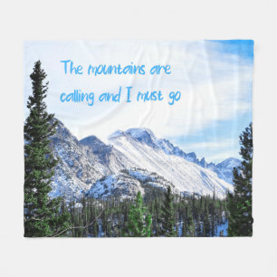 The Mountains Are Calling and I Must Go Fleece Blanket