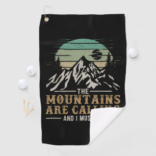 The Mountains Are Calling And I Must Go Golf Towel