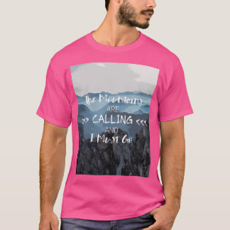 The Mountains Are Calling And I Must Go Graphic T-Shirt