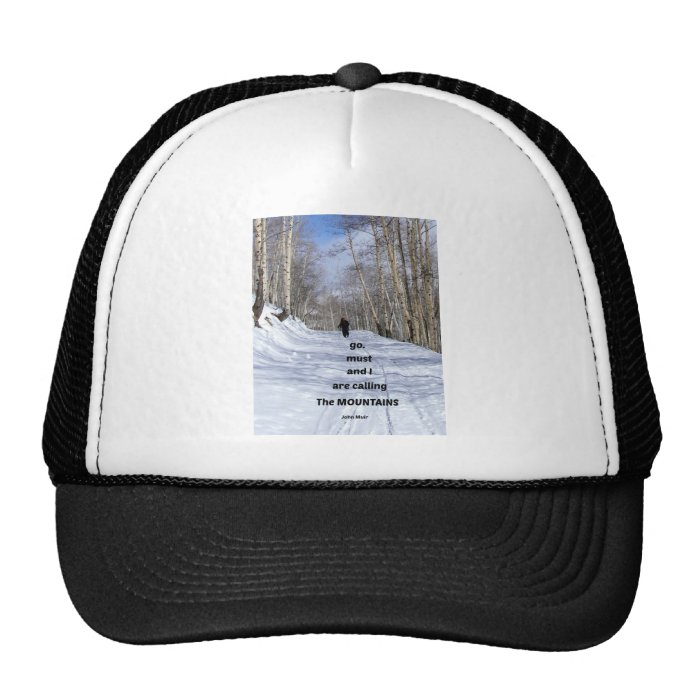 The mountains are calling and I must go. Trucker Hats