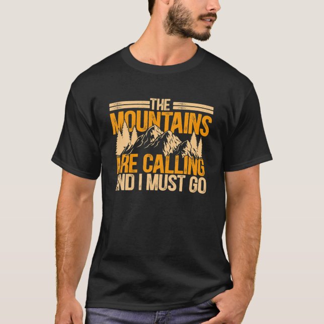 The Mountains Are Calling And I Must Go Hiking Lov T-Shirt (Front)