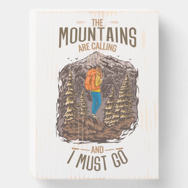 The Mountains Are Calling And I Must Go Hiking Wooden Box Sign (Front Vertical)
