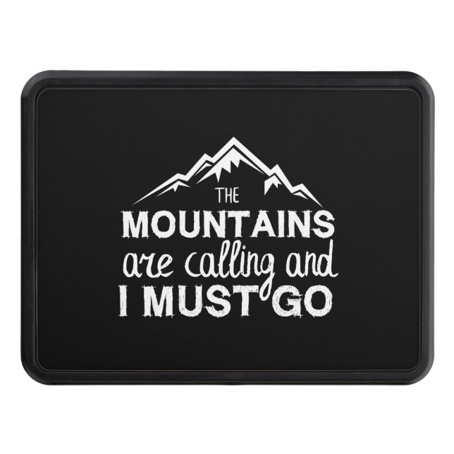 The Mountains Are Calling And I Must Go Hitch Cover (Front)