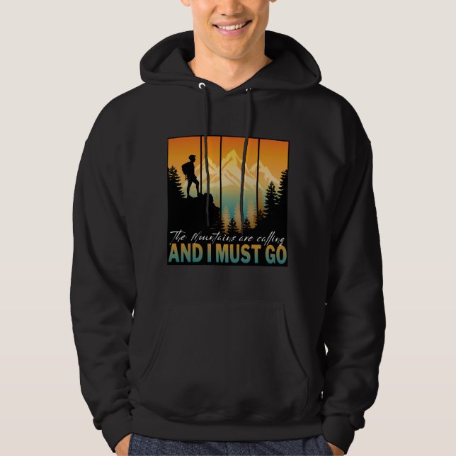 The Mountains Are Calling And I Must Go Hoodie (Front)