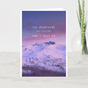 The mountains are calling, and i must go. John Mui Card
