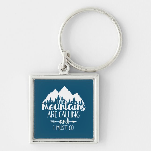 The Mountains Are Calling and I Must Go Keychain (Front)