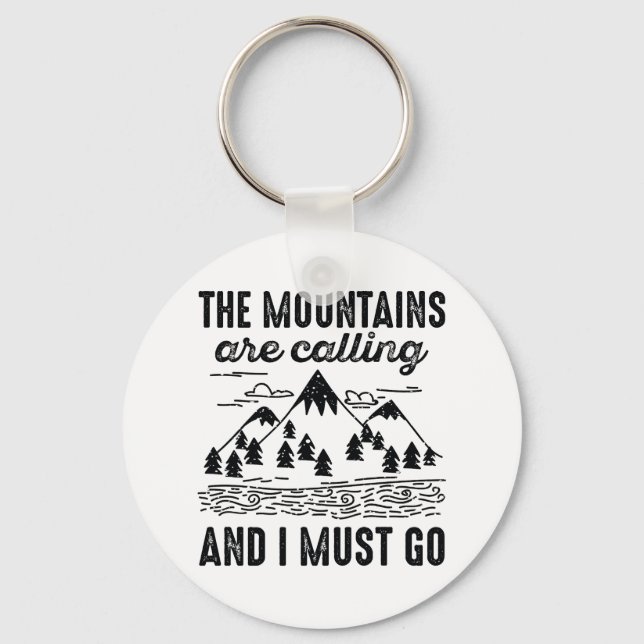The Mountains Are Calling And I Must Go Keychain (Front)