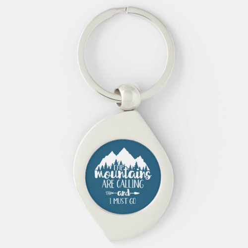 The Mountains Are Calling and I Must Go Keychain