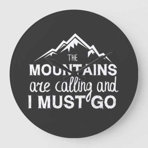 The Mountains Are Calling And I Must Go Large Clock