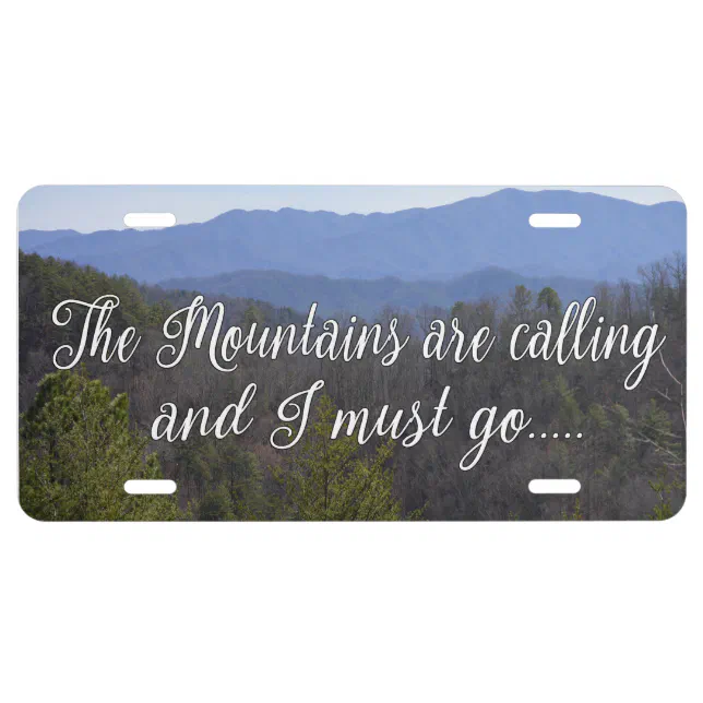 The Mountains Are Calling And I Must Go License Plate Zazzle