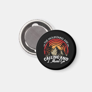 The Mountains Are Calling And I Must Go Magnet