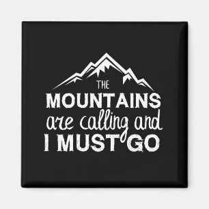 The Mountains Are Calling And I Must Go Magnet