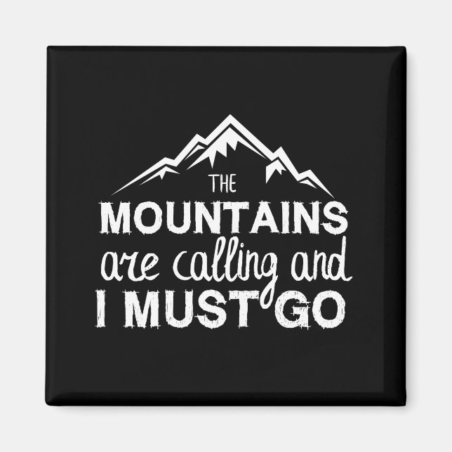 The Mountains Are Calling And I Must Go Magnet (Front)