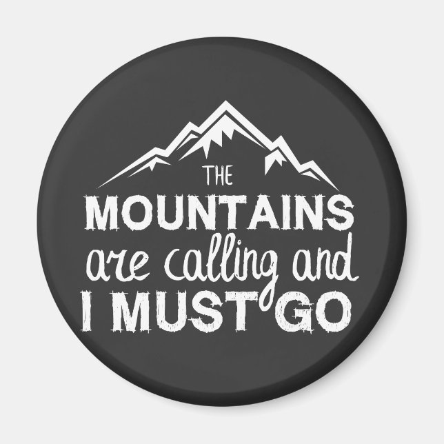 The Mountains Are Calling And I Must Go Magnet (Front)