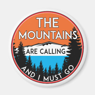 The Mountains Are Calling And I Must Go Magnet