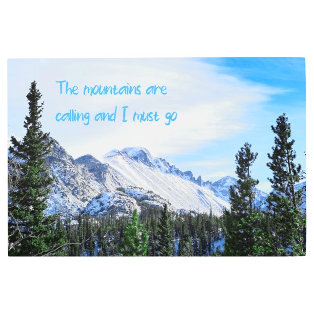 The Mountains Are Calling and I Must Go Metal Print (Front)